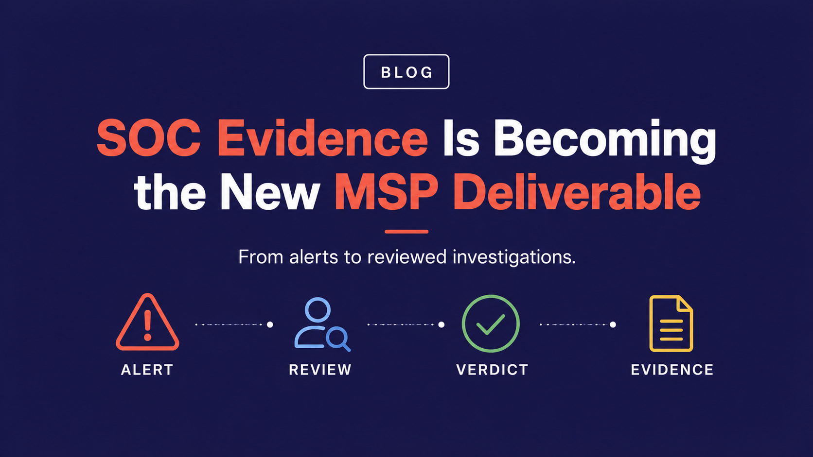La evidencia SOC se convierte en el nuevo entregable del MSP